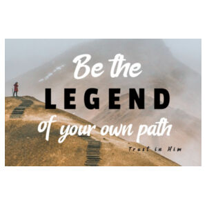 Be the legend of your own path - Women Design